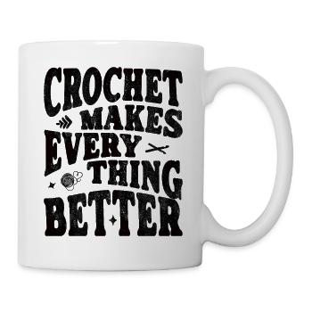 Häkeln  Häklerin Häklerr crochet everything better - Tasse - Weiß - Rechts