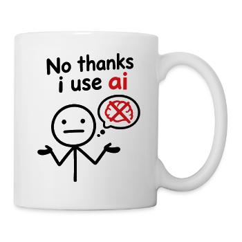 Nein danke, ich benutze KI - Tasse - Weiß - Rechts