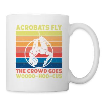 Acrobats Fly Circus Performer Gift Ideas - Tasse - Weiß - Rechts