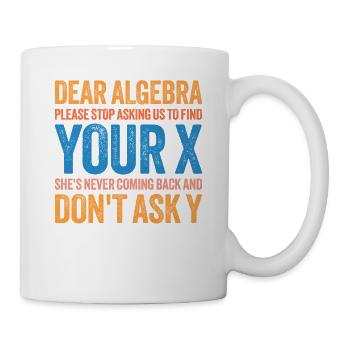 Liebe Algebra, finde dein X lustiges Mathematikzitat-Design - Tasse - Weiß - Rechts