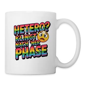 Hetero Klingt Nach Ner Phase LGBTQ Pride Humor - Tasse - Weiß - Rechts