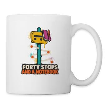 Forty Stops and a Notebook - Tasse - Weiß - Rechts