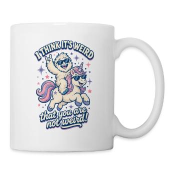 I Think It’s Weird Sasquatch Unicorn Bigfoot  - Tasse - Weiß - Rechts