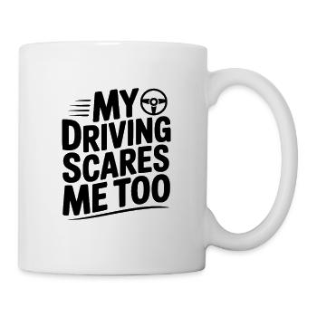 Mein Fahren macht mir auch Angst - Tasse - Weiß - Rechts