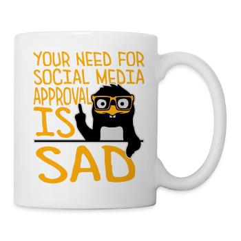 Need for social media approval is sad Pinguin Nerd - Tasse - Weiß - Rechts