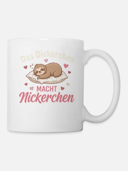 Das Dickerchen Macht Nickerchen - Tasse - Weiß