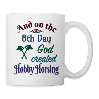 Hobby Horsing Horse Hobbyhorsing 8th Day - Tasse - Weiß - Rechts