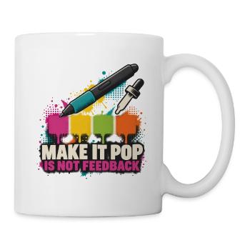 Make It Pop – Kein Feedback - Tasse - Weiß - Rechts
