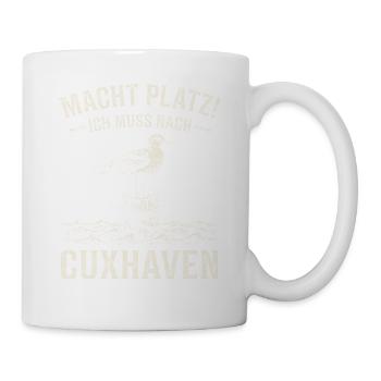 Macht Platz Ich Muss Nach Cuxhaven Möwe - Tasse - Weiß - Rechts