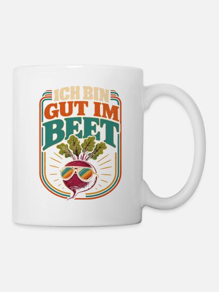 Ich bin gut im Beet Gärtner - Tasse - Weiß