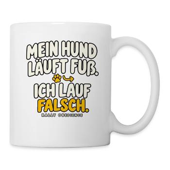 Mein Hund läuft Fuß – Ich lauf falsch - Tasse - Weiß - Rechts