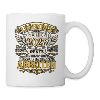 Legenden gehen 2027 in Rente – Ruhestand - Tasse - Weiß - Rechts