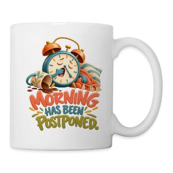 Der Morgen wurde verschoben – lustiger Wecker - Tasse - Weiß - Rechts