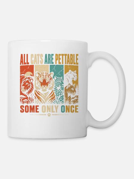 Alle Katzen sind streichelbar, manche nur einmal lustige Katze - Tasse - Weiß