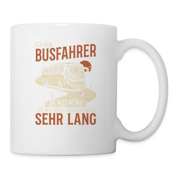Busfahrer Sei Nett Der Heimweg Ist Sehr Lang Beruf - Tasse - Weiß - Rechts