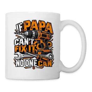 Papa Handwerker – If Papa Can't Fix It - Tasse - Weiß - Rechts