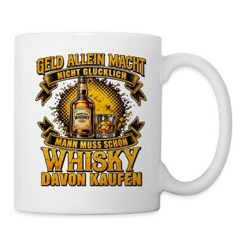 Geld allein macht Whisky - Tasse - Weiß - Rechts