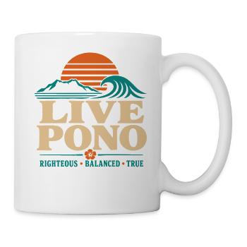 Live Pono - Tasse - Weiß - Rechts