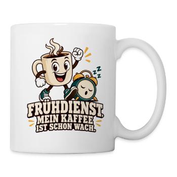 Frühdienst Kaffee Bereits Wach - Tasse - Weiß - Rechts