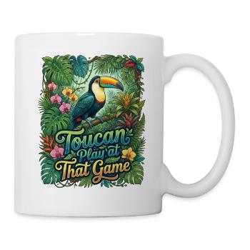 Toucan Play At That Game Tukan Dschungel Spruch - Tasse - Weiß - Rechts