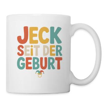 Jeck seit der Geburt Kölner Karneval Rosenmontag - Tasse - Weiß - Rechts