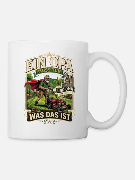 EIN Opa muss tun, was Oma SAGT - Tasse - Weiß