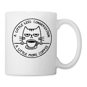 Ein bisschen weniger Gespräch, ein bisschen mehr Kaffee - Tasse - Weiß - Rechts
