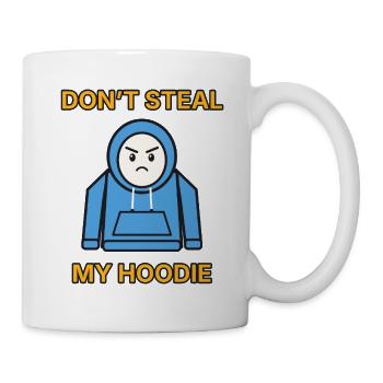 Hoodie – Don’t steal my hoodie – Pärchen lustig - Tasse - Weiß - Rechts