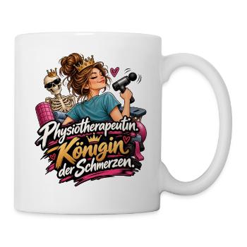 Physiotherapeutin Königin der Schmerzen - Tasse - Weiß - Rechts