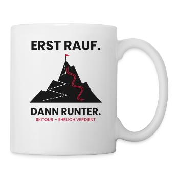 Erst rauf, dann runter | Skitour - Tasse - Weiß - Rechts