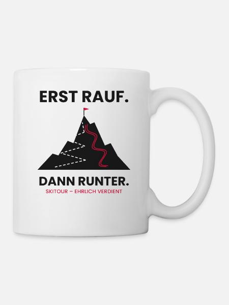 Erst rauf, dann runter | Skitour - Tasse - Weiß