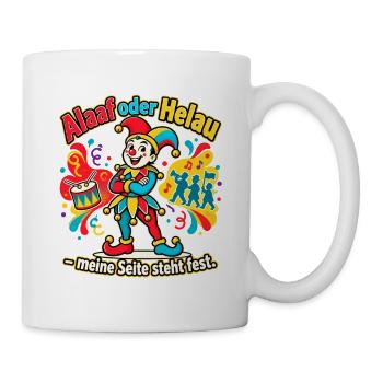 Karneval Alaaf oder Helau Karnevalsfan - Tasse - Weiß - Rechts
