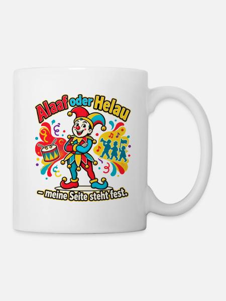 Karneval Alaaf oder Helau Karnevalsfan - Tasse - Weiß