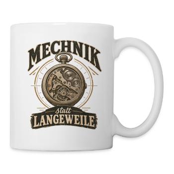 Mechnik statt Langeweile Uhrwerkdesign Uhrenfans - Tasse - Weiß - Rechts