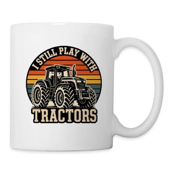 I Still Play With Tractors - Tasse - Weiß - Rechts
