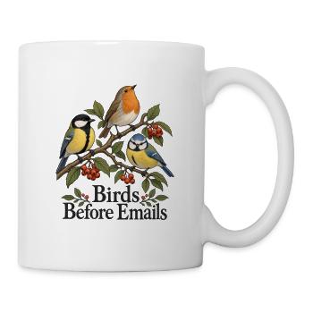 Birds Before Emails - Tasse - Weiß - Rechts