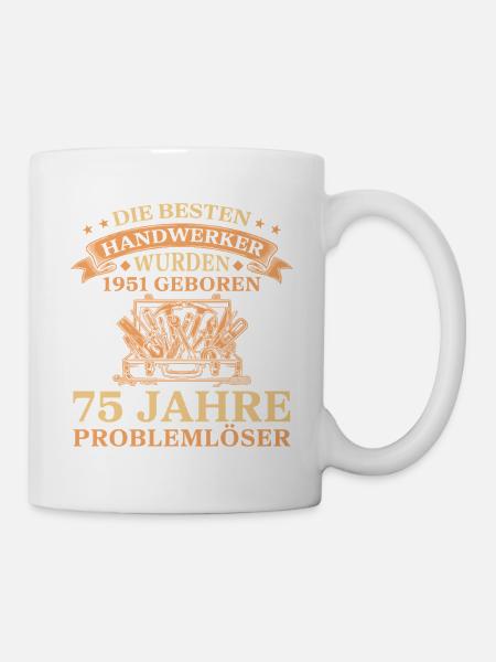 Jahrgang 1951 geboren Handwerker 75. Geburtstag - Tasse - Weiß