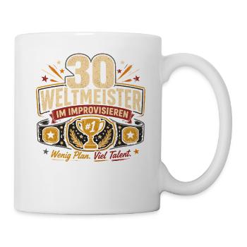 30 Geburtstag Geschenk Lustiger Spruch Humor - Tasse - Weiß - Rechts