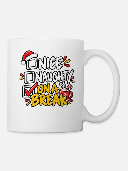 Nice Naughty On a Break - Tasse - Weiß