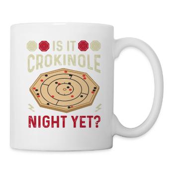 Is It Crokinole Night Yet? Crokinole Spieleabend - Tasse - Weiß - Rechts