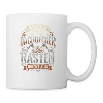 Dachdecker Rasten Aus Lustiger Handwerk Spruch - Tasse - Weiß - Rechts
