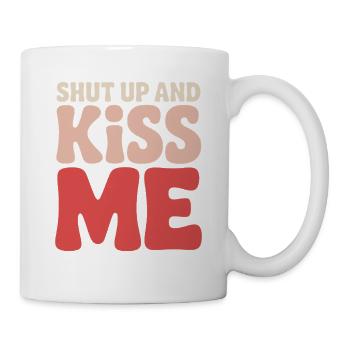 Shut Up And Kiss Me Küss Mich Einfach Valentinstag - Tasse - Weiß - Rechts