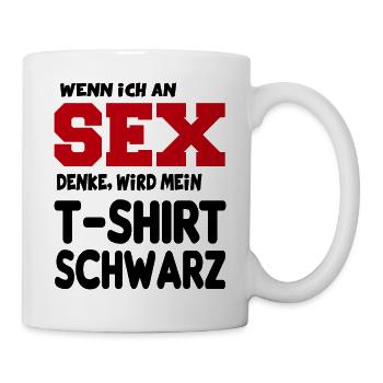 An Sex denken Erotik Sprüche Fun Lustig - Tasse - Weiß - Rechts
