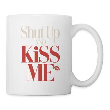 Shut Up And Kiss Me Küss Mich Einfach Valentinstag - Tasse - Weiß - Rechts