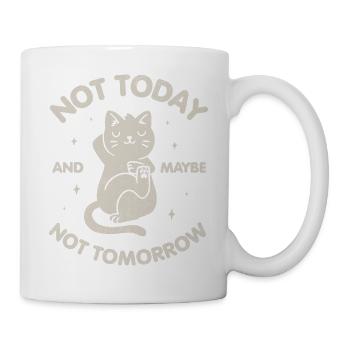 Nicht heute und vielleicht auch nicht morgen - Tasse - Weiß - Rechts