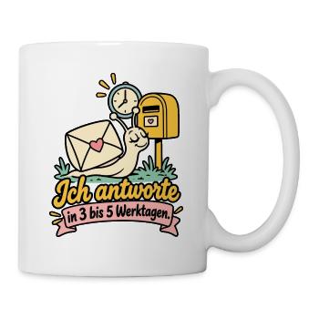 Ich antworte in 3 bis 5 Werktagen - Tasse - Weiß - Rechts