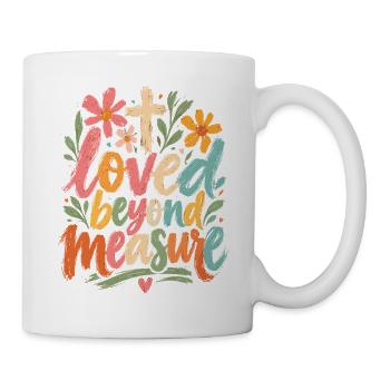 Über Maße geliebt Christliche Frauen Glauben Blumen - Tasse - Weiß - Rechts
