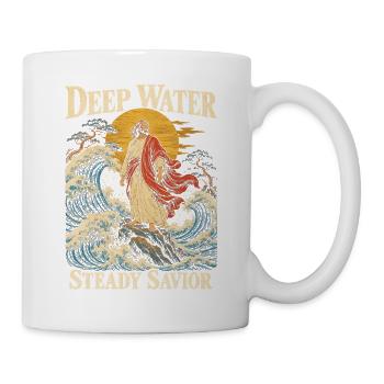Deep Water Steady Savior Christian Faith Jesus - Tasse - Weiß - Rechts