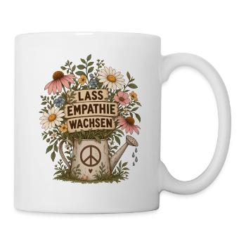 LASS EMPATHIE WACHSEN – Gegen Rassismus Statement - Tasse - Weiß - Rechts