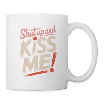 Shut Up And Kiss Me Küss Mich Einfach Valentinstag - Tasse - Weiß - Rechts